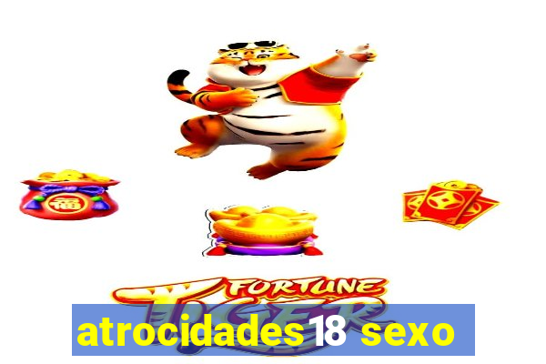 atrocidades18 sexo