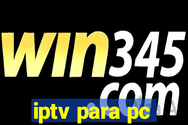 iptv para pc