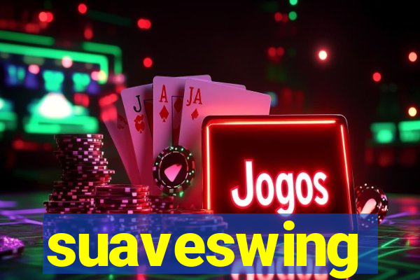 suaveswing