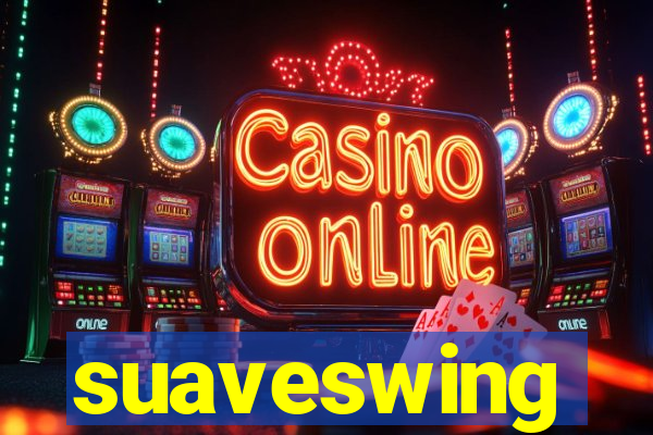 suaveswing