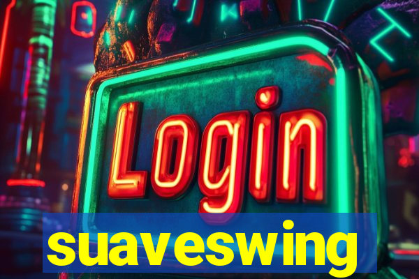 suaveswing