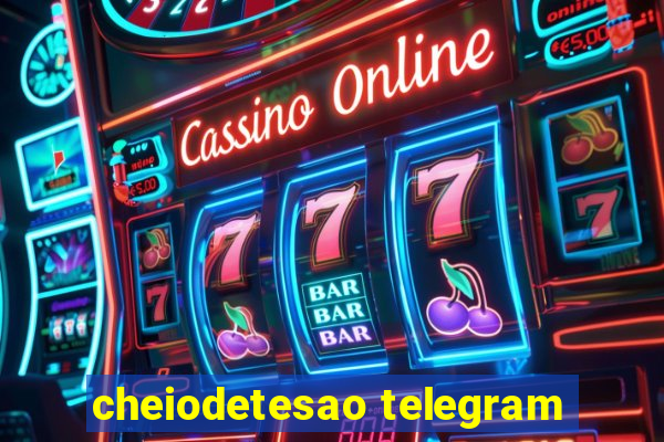 cheiodetesao telegram