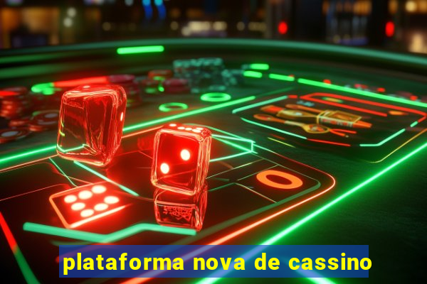 plataforma nova de cassino