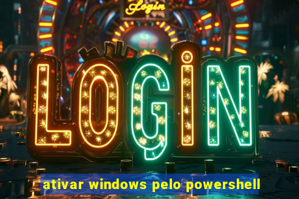 ativar windows pelo powershell