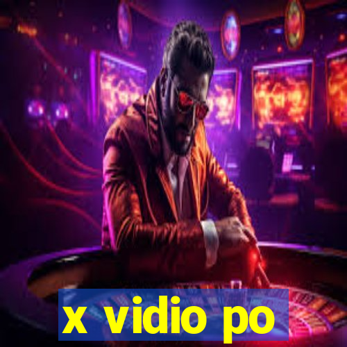 x vidio po