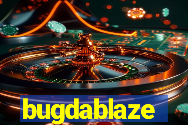 bugdablaze