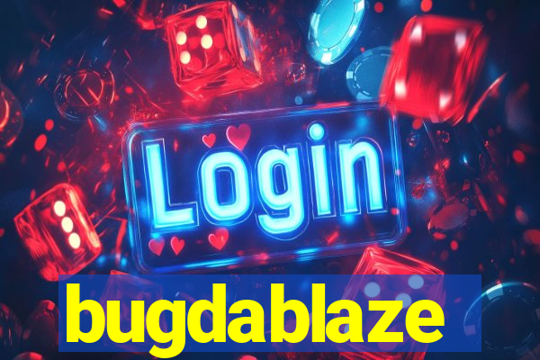 bugdablaze