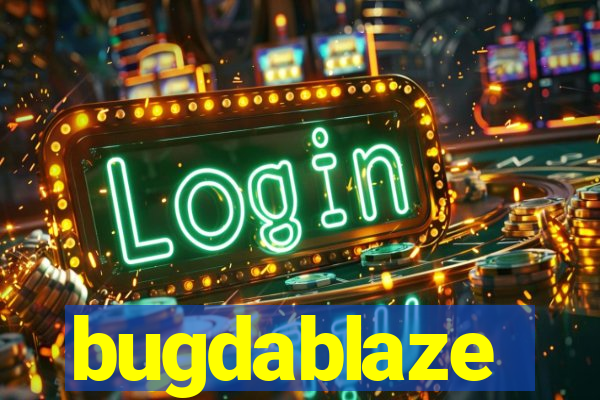 bugdablaze