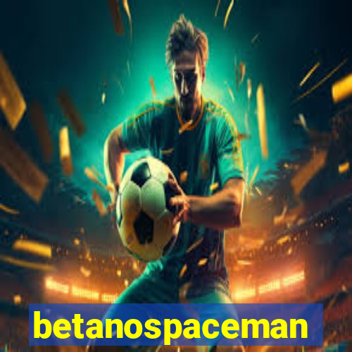 betanospaceman