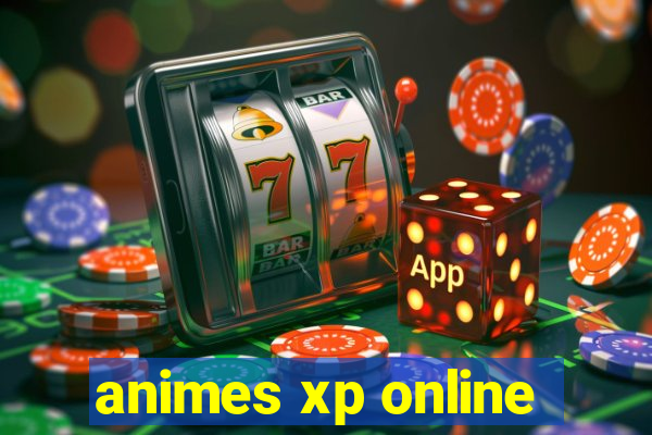 animes xp online