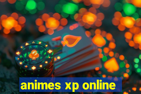 animes xp online