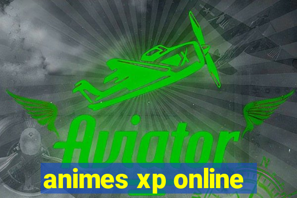 animes xp online