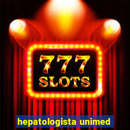 hepatologista unimed