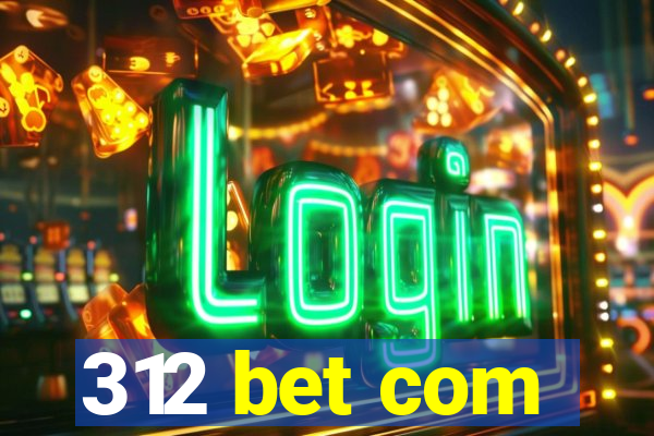 312 bet com