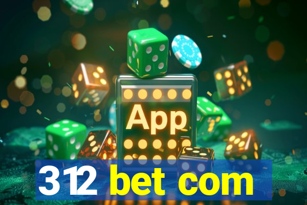 312 bet com