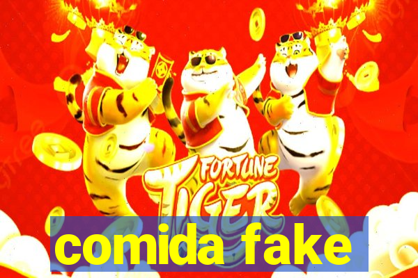 comida fake