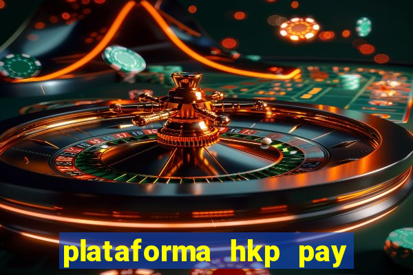 plataforma hkp pay jogos online