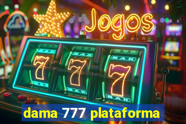 dama 777 plataforma