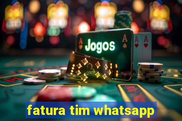 fatura tim whatsapp