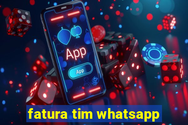 fatura tim whatsapp