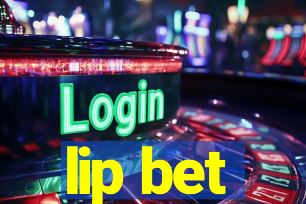 lip bet