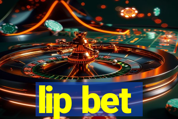 lip bet