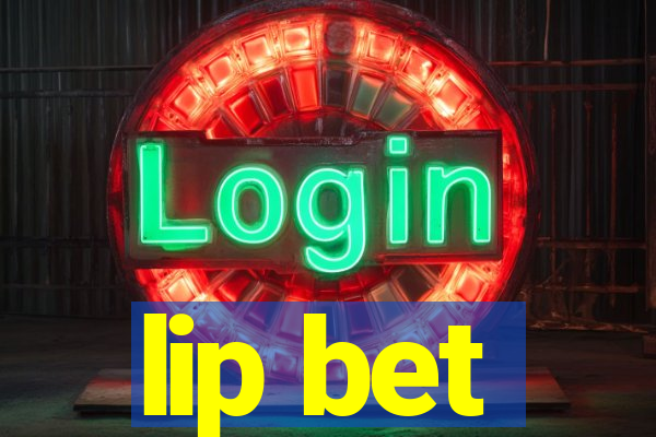 lip bet