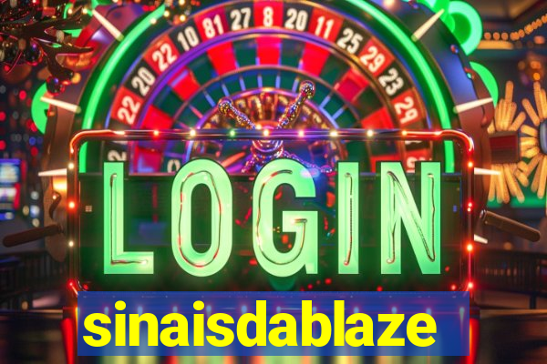 sinaisdablaze