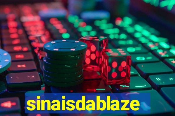 sinaisdablaze