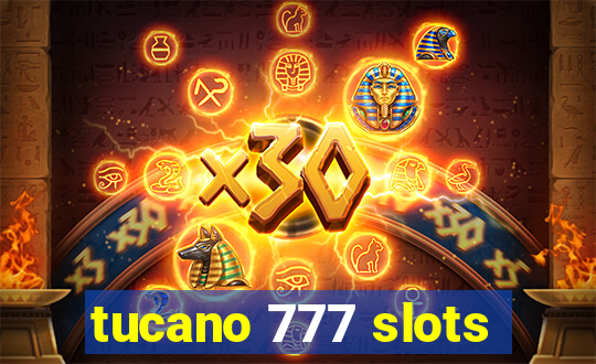 tucano 777 slots