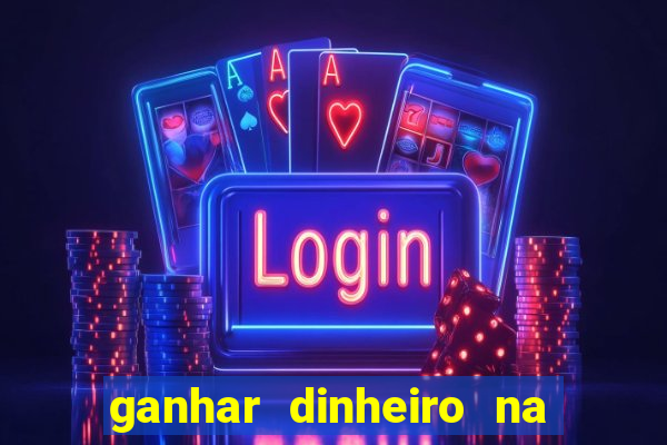 ganhar dinheiro na internet jogando