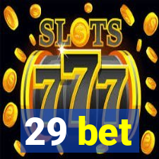 29 bet