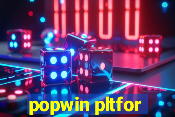 popwin pltfor