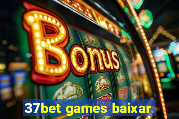 37bet games baixar