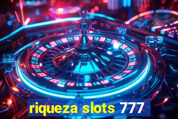 riqueza slots 777