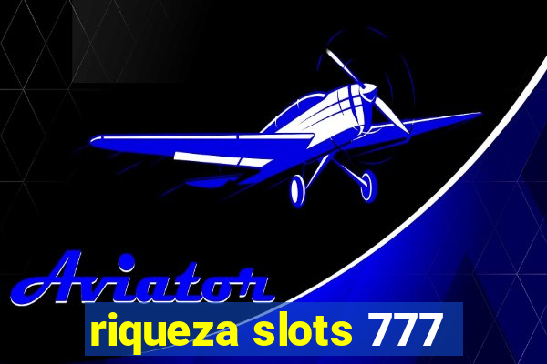 riqueza slots 777