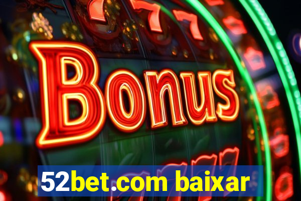 52bet.com baixar