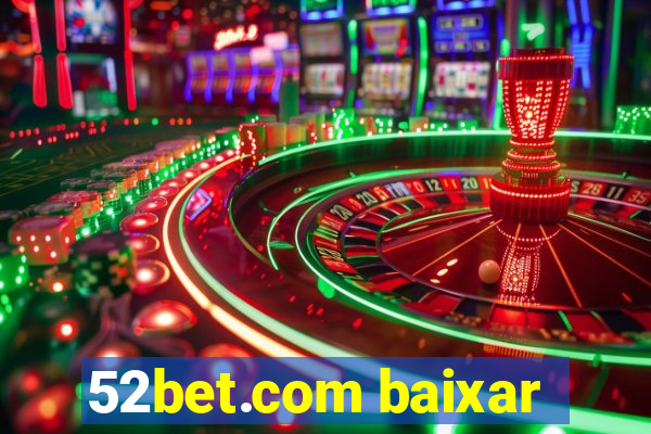 52bet.com baixar