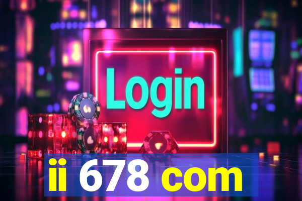 ii 678 com