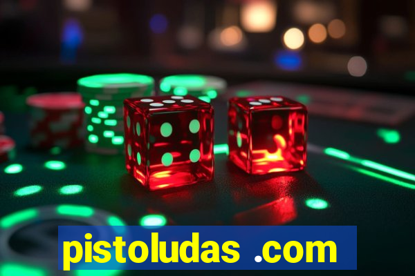 pistoludas .com