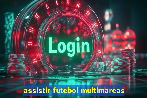 assistir futebol multimarcas