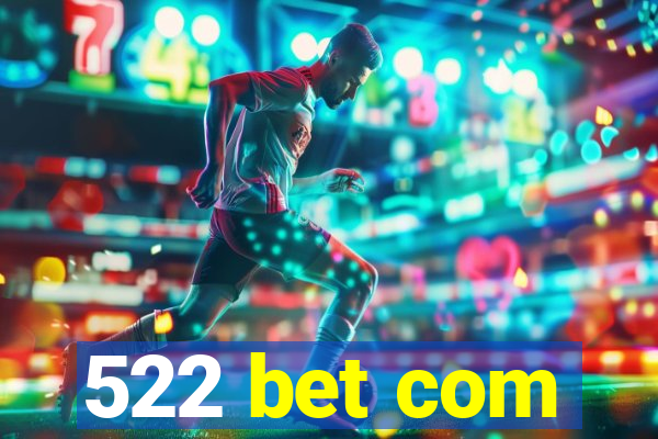 522 bet com