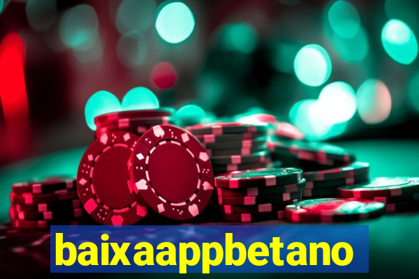 baixaappbetano