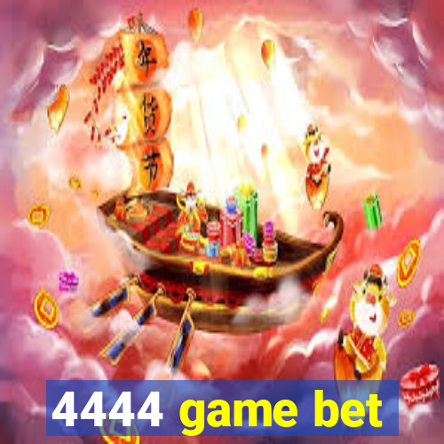 4444 game bet