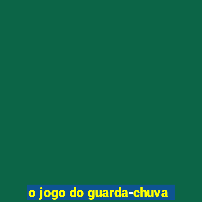 o jogo do guarda-chuva