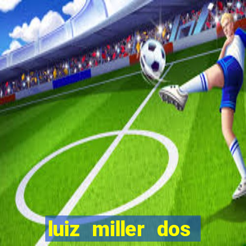 luiz miller dos santos martinho