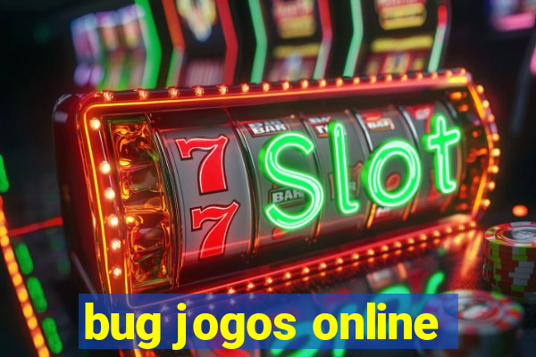 bug jogos online