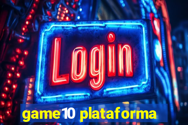 game10 plataforma