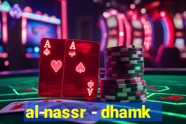 al-nassr - dhamk