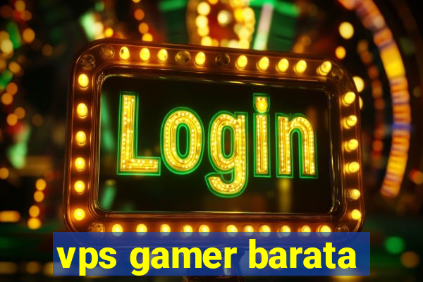 vps gamer barata